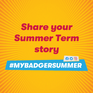 graphic with share your summer term story, #MyBadgerSummer