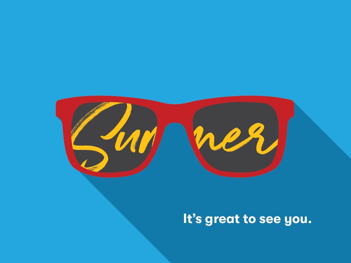 illustration of sun glasses in front of blue sky with "summer" inside of them and "It's great to see you" at the bottom